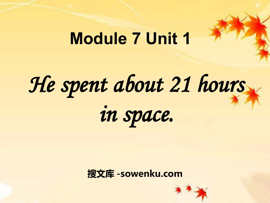 《He spent about 21 hours in space》PPT课件_第1页