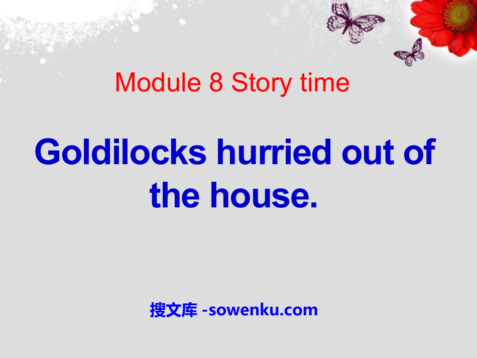 《Goldilocks hurried out of the house》Story time PPT课件3_第1页