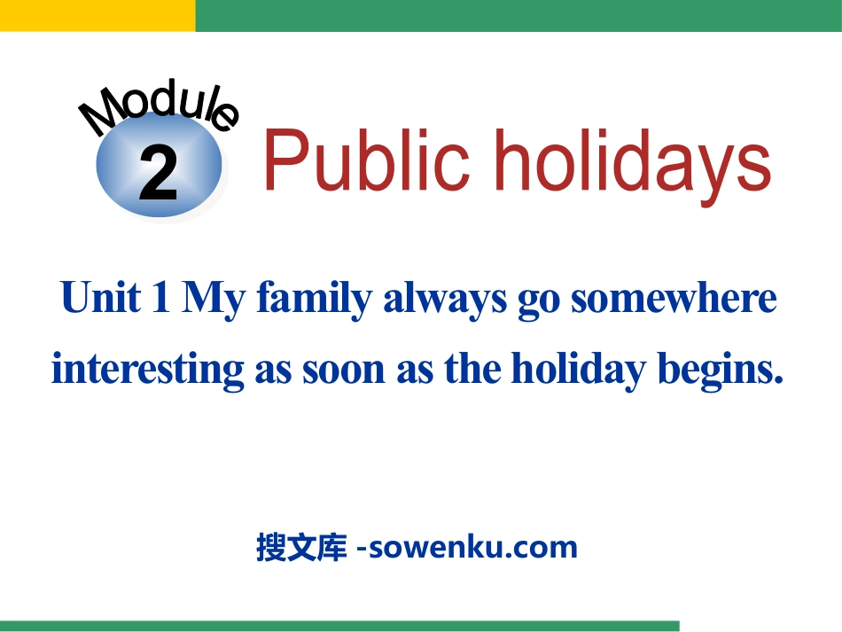 《My family always go somewhere interesting as soon as the holiday begins》Public holidays PPT课件2_第1页