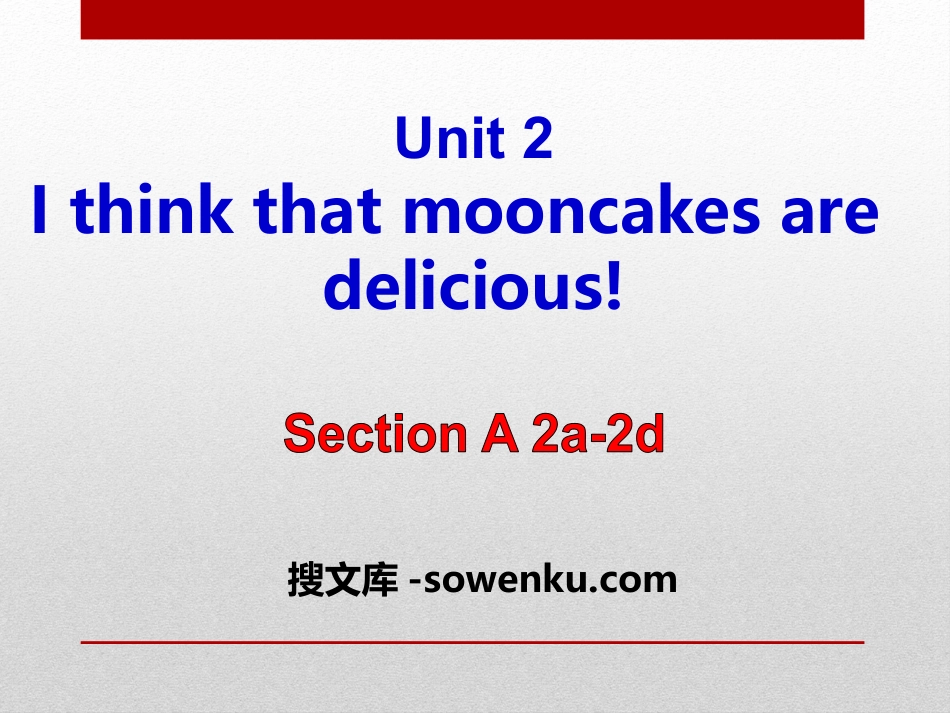 《I think that mooncakes are delicious!》PPT课件13_第1页