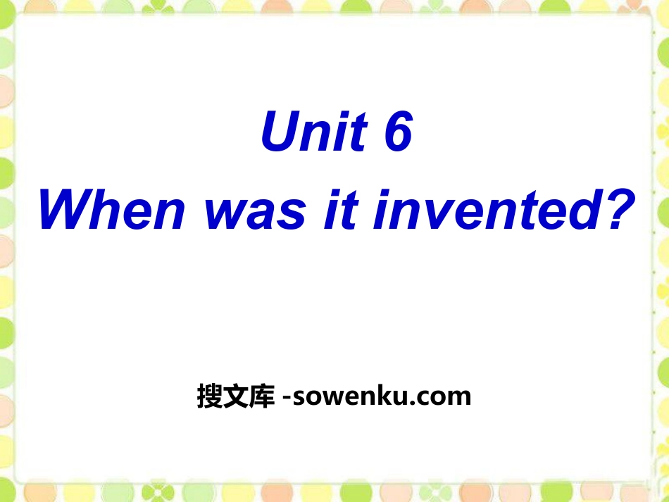 《When was it invented?》PPT课件24_第1页