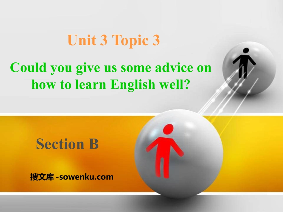 《Could you give us some advice on how to learn English well?》SectionB PPT_第1页