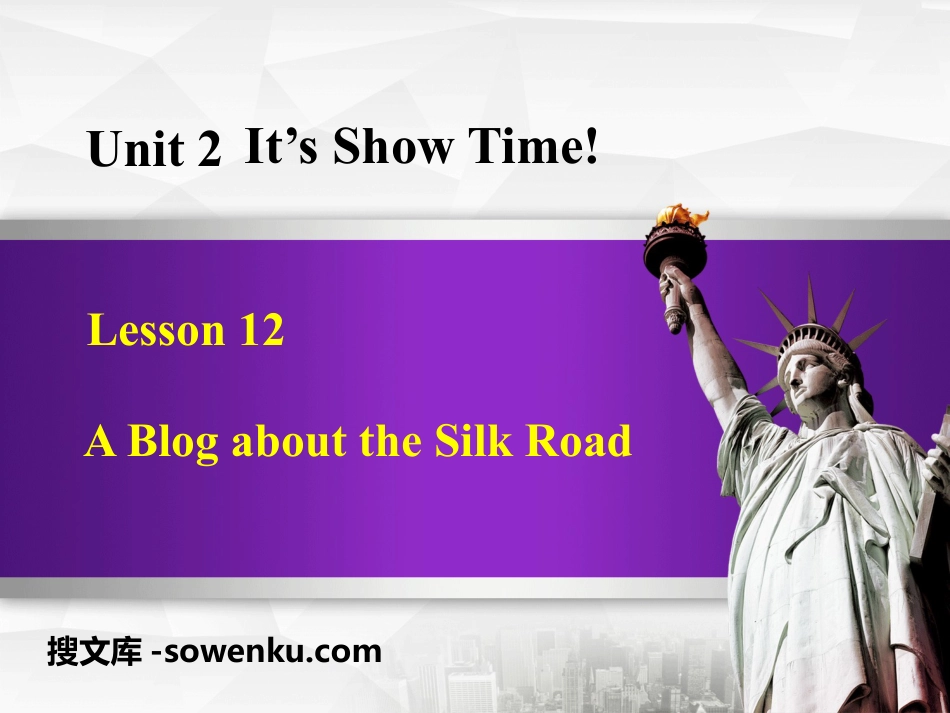 《A Blog about the Silk Road》It's Show Time! PPT下载_第1页