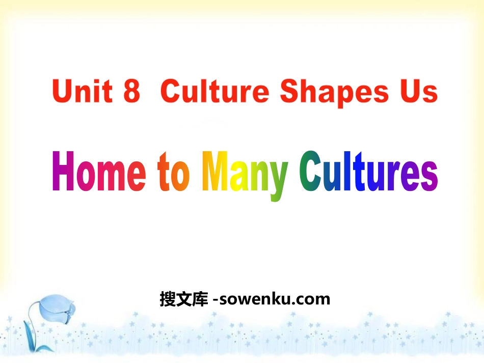 《Home to Many Cultures》Culture Shapes Us PPT免费课件_第1页