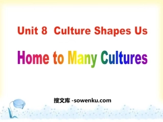 《Home to Many Cultures》Culture Shapes Us PPT免费课件