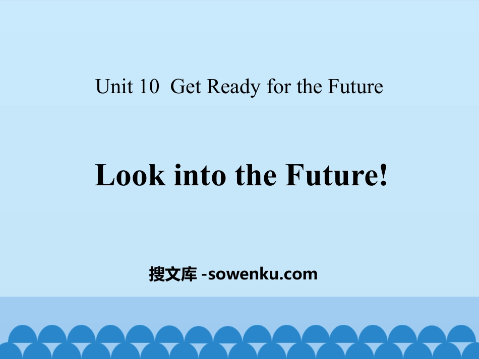 《Look into the Future!》Get ready for the future PPT课件_第1页