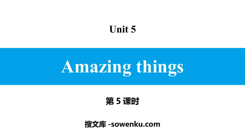 《Amazing things》PPT习题课件(第5课时)_第1页