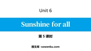 《Sunshine for all》PPT课件(第5课时)