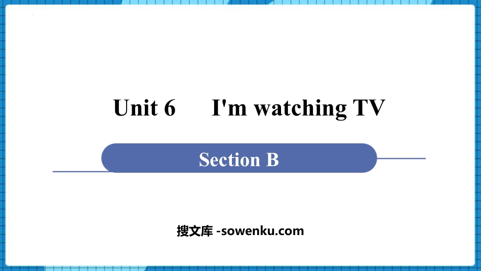 《I'm watching TV》SectionB PPT课件_第1页