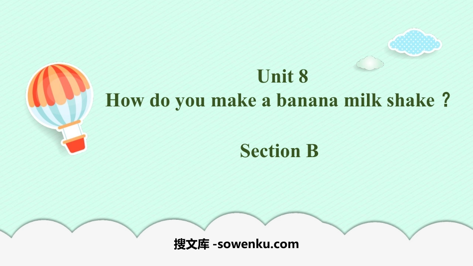 《How do you make a banana milk shake?》SectionB PPT课件_第1页