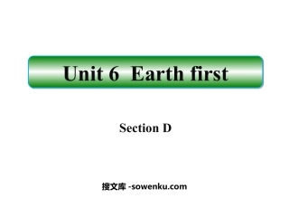 《Earth first》SectionD PPT课件