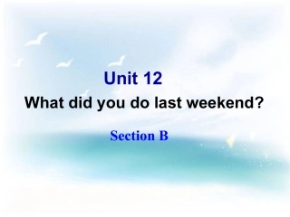 PEP英语unit12 What did you do last weekendppt课件（七下