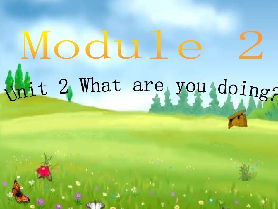 Module2 Unit2 What are you doingppt课件(四年级上册外研版_第1页