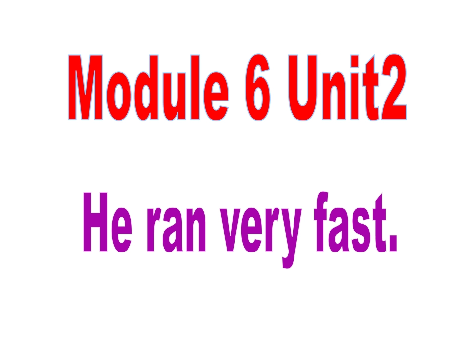 Module6 Unit2 He ran very fastppt课件(五年级上册外研版)1_第1页